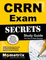Crrn Exam Secrets Study Guide: Crrn Test Review for the Certified Rehabilitation Registered Nurse Exam