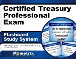Certified Treasury Professional Exam Flashcard Study System: Ctp Test Practice Questions and Review for the Certified Treasury Professional Examinatio