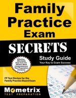 Family Practice Exam Secrets Study Guide: FP Test Review for the Family Practice Board Exam
