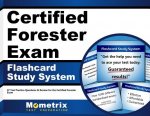 Certified Forester Exam Flashcard Study System: Cf Test Practice Questions and Review for the Certified Forester Exam