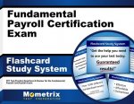 Fundamental Payroll Certification Exam Flashcard Study System: Fpc Test Practice Questions and Review for the Fundamental Payroll Certification Exam