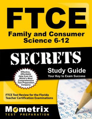 Ftce Family and Consumer Science 6-12 Secrets Study Guide: Ftce Test Review for the Florida Teacher Certification Examinations