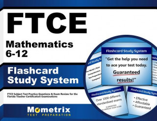 Ftce Mathematics 6-12 Flashcard Study System: Ftce Test Practice Questions and Exam Review for the Florida Teacher Certification Examinations