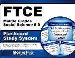 Ftce Middle Grades Social Science 5-9 Flashcard Study System: Ftce Test Practice Questions and Exam Review for the Florida Teacher Certification Exami