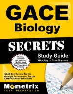 Gace Biology Secrets Study Guide: Gace Test Review for the Georgia Assessments for the Certification of Educators