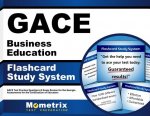Gace Business Education Flashcard Study System: Gace Test Practice Questions and Exam Review for the Georgia Assessments for the Certification of Educ