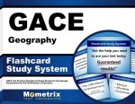 Gace Geography Flashcard Study System: Gace Test Practice Questions and Exam Review for the Georgia Assessments for the Certification of Educators