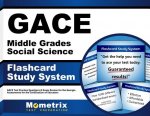 Gace Middle Grades Social Science Flashcard Study System: Gace Test Practice Questions and Exam Review for the Georgia Assessments for the Certificati