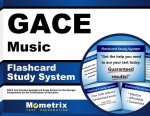 Gace Music Flashcard Study System: Gace Test Practice Questions and Exam Review for the Georgia Assessments for the Certification of Educators