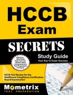 HCCB Exam Secrets: HCCB Test Review for the Healthcare Compliance Certification Board Examination