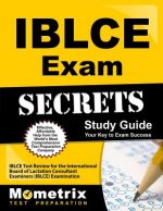 IBLCE Exam Secrets, Study Guide: IBLCE Test Review for the International Board of Lactation Consultant Examiners (IBLCE) Examination