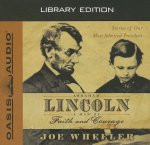 Abraham Lincoln, a Man of Faith and Courage: Stories of Our Most Admired President