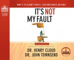 It's Not My Fault (Library Edition): The No-Excuse Plan to Put You in Charge of Your Life