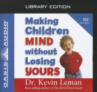 Making Children Mind Without Losing Yours (Library Edition)
