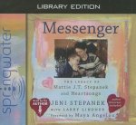 Messenger: The Legacy of Mattie J.T. Stepanek and Heartsongs