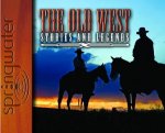 The Old West: Stories and Legends (Library Edition)