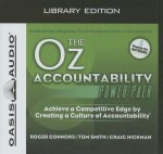 The Oz Accountability Power Pack: Achieve a Competitive Edge by Creating a Culture of Accountability