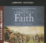 Forged in Faith (Library Edition): How Faith Shaped the Birth of the Nation 1607-1776