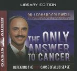 The Only Answer to Cancer (Library Edition)