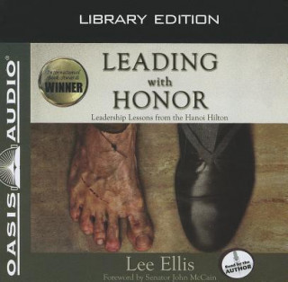 Leading with Honor: Leadership Lessons from the Hanoi Hilton