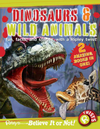 Dinosaurs & Wild Animals: Fun, Facts, and Stories with a Ripley Twist!