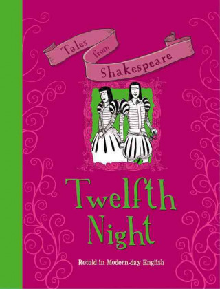 Twelfth Night: Retold in Modern-Day English