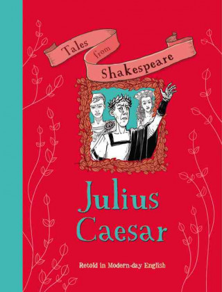 Julius Caesar: Retold in Modern-Day English