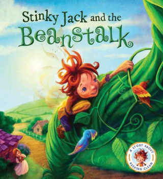 Stinky Jack and the Beanstalk: A Story about Keeping Clean