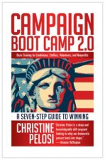 Campaign Boot Camp 2.0: Basic Training for Candidates, Staffers, Volunteers, and Nonprofits