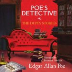 Poe's Detective: The Dupin Stories