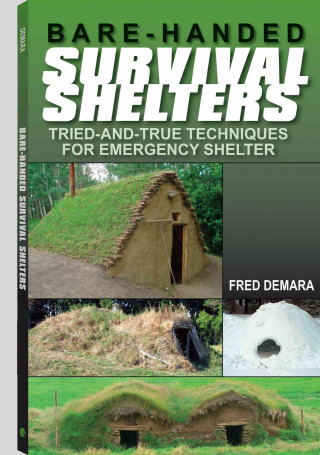 Bare-Handed Survival Shelters