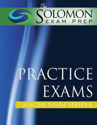 The Solomon Exam Prep Practice Exams for the Finra Series 6