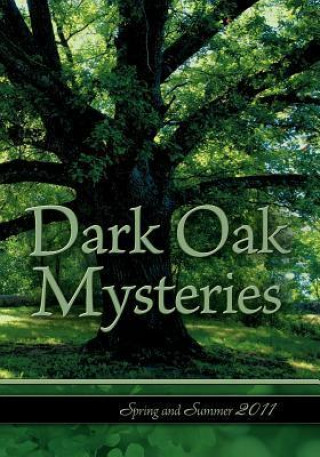 Dark Oak Mysteries Spring Summer 2011 Catalog