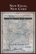 New Field, New Corn: Essays in Alabama Legal History