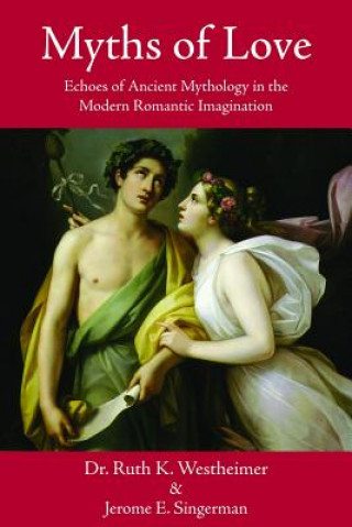 Myths of Love: Echoes of Ancient Mythology in the Modern Romantic Imagination