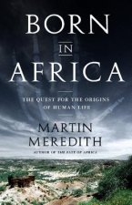 Born in Africa: The Quest for the Origins of Human Life