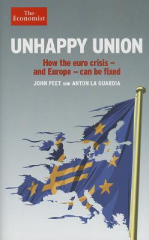 Unhappy Union: How the Euro Crisis - And Europe - Can Be Fixed