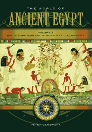 The World of Ancient Egypt [2 Volumes]: A Daily Life Encyclopedia