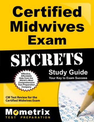 Certified Midwives Exam Secrets, Study Guide: CM Test Review for the Certified Midwives Exam