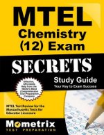 MTEL Chemistry (12) Exam Secrets: MTEL Test Review for the Massachusetts Tests for Educator Licensure