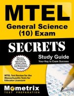 MTEL General Science (10) Exam Secrets: MTEL Test Review for the Massachusetts Tests for Educator Licensure