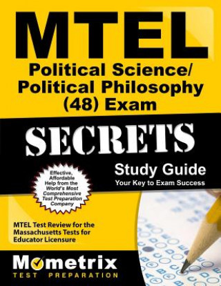 MTEL Political Science/Political Philosophy (48) Exam Secrets, Study Guide: MTEL Test Review for the Massachusetts Tests for Educator Licensure