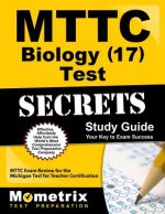 MTTC Biology (17) Test Secrets, Study Guide: MTTC Exam Review for the Michigan Test for Teacher Certification