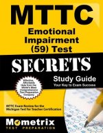 MTTC Emotional Impairment (59) Test Secrets: MTTC Exam Review for the Michigan Test for Teacher Certification