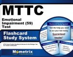 Mttc Emotional Impairment (59) Test Flashcard Study System: Mttc Exam Practice Questions and Review for the Michigan Test for Teacher Certification