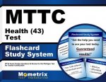 Mttc Health (43) Test Flashcard Study System: Mttc Exam Practice Questions and Review for the Michigan Test for Teacher Certification