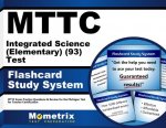 Mttc Integrated Science (Elementary) (93) Test Flashcard Study System: Mttc Exam Practice Questions and Review for the Michigan Test for Teacher Certi