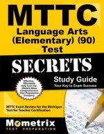 MTTC Language Arts (Elementary) (90) Test Secrets: MTTC Exam Review for the Michigan Test for Teacher Certification