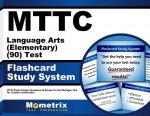 Mttc Language Arts (Elementary) (90) Test Flashcard Study System: Mttc Exam Practice Questions and Review for the Michigan Test for Teacher Certificat