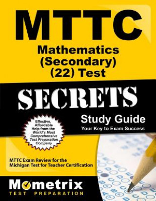 MTTC Mathematics (Secondary) (22) Test Secrets: MTTC Exam Review for the Michigan Test for Teacher Certification